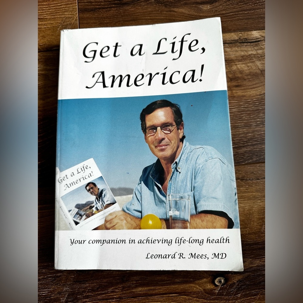 Get a Life, America! Book by Leonard R. Mees, MD